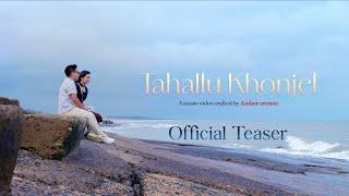 TAHALLU KHONJEL | OFFICIAL TEASER