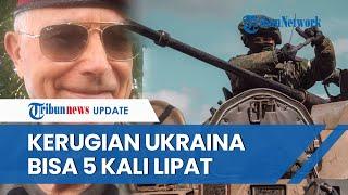 Eks Jenderal Prancis: Serangan Balik Ukraina Pasti Gagal, Kerugian Bisa 5 Kali Lipat dari Rusia