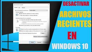 Como DESACTIVAR el HISTORIAL de ARCHIVOS RECIENTES en WINDOWS 10