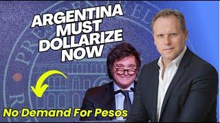 ARGENTINA MUST DOLLARIZE NOW