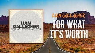 Liam Gallagher - For What It's Worth | Lyrics