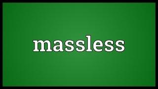 Massless Meaning