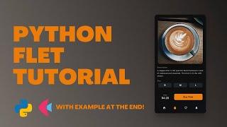 Python Tutorial - Flet Framework [Basics] For Beginners + App Design