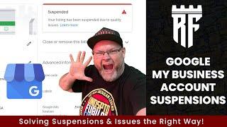 Google My Business Quality Issues - Solving Suspensions & Issues the Right Way! [Reinstated FAST]