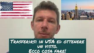 Trasferirsi in America ed ottenere un visto, ecco come fare! Scegliere il visto USA perfetto.