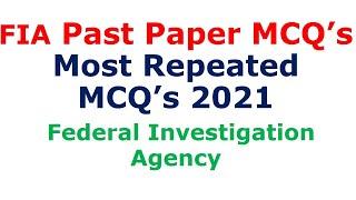 FIA Most Repeated MCQ | FIA Sub Inspector Test Preparation Material 2021 | Most Repeated MCQ's 2021