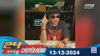 24h Chuyển động 13-12-2024 | Tin tức hôm nay | TayNinhTVEnt