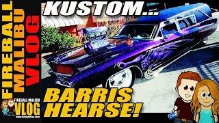 Wild & Wacky GEORGE BARRIS Hearse - Fireball Malibu Vlog 23