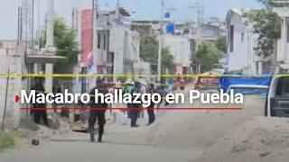 #MacabroHallazgo | Albañiles localizan el cuerpo de una joven en Puebla