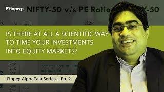 Finpeg AlphaTalk Series Episode 2: Is there a way to time your investments into equity markets?