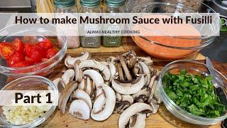 How to make Mushroom Sauce with Fusilli | Recipe Ingredients