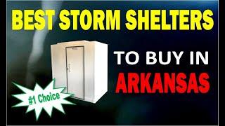 The Best Storm Shelters to buy in Arkansas  - Tornado rooms