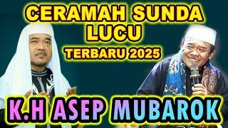 CERAMAH LUCU K.H. ASEP MUBAROK JIROK | CERAMAH SUNDA LUCU TERBARU 2025