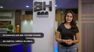 Introducing Our New Youtube Channel | SH Digital Media Global |