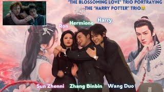 “The Blossoming Love”Trio Portraying the “Harry Potter”TrioFt. Sun Zhenni | Zhang Binbin | Wang Duo