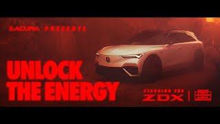 The Acura ZDX: Unlock the Energy. (Long Form)