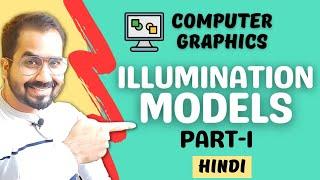 Illumination Models Part-1 Explained in Hindi | Computer Graphics Course