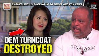 Roland DESTROYS Dem turncoat Lil Lindy Li for sucking up to Trump and Fox News