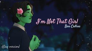 I'm not that Girl  -【Male Cover | Ben Callins】