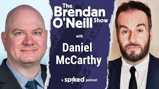 Daniel McCarthy: Soviet America | The Brendan O’Neill Show