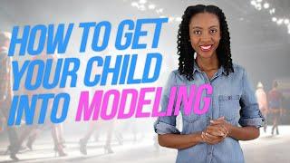 How To Get Your Child Into Modeling 
