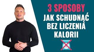 Jak schudnąć bez liczenia kalorii - 3 sposoby