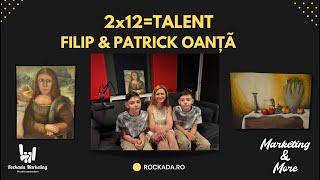 2x12=TALENT - Filip şi Patrick Oanțǎ - Ep. 22 - Marketing&More ARTS