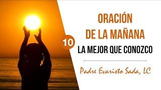 Oracion del dia de hoy: La mejor oración que conozco para empezar el día