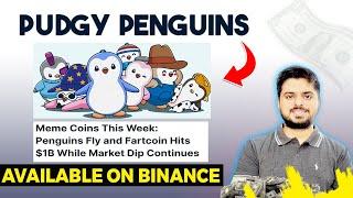 Pudgy Penguins Coin on Binance | New Binance Pudgy Penguins Coin Update & Analysis