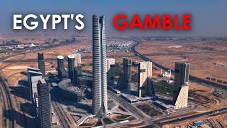 Egypt's $100BN Gamble to Save the Country