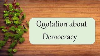 Top 15 Quotations about Democracy |Sayings about importance of democracy