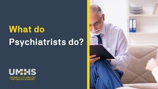 What do Psychiatrists do?