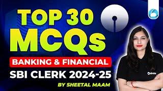 SBI Clerk Top 30 MCQs 2024 - 25 | Banking & Financial Question | GA By Sheetal Ma'am