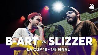 B-ART vs SLIZZER | La Cup WORLDWIDE 2018 | 1/8 Final