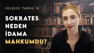 Sokrates Neden İdama Mahkum Edildi? | Felsefe Tarihi 8