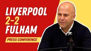 Liverpool 2-2 Fulham | Arne Slot Press Conference