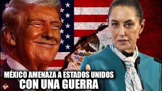 NOTICIA de ÚLTIMA HORA! MÉXICO AMENAZA a ESTADOS UNIDOS!