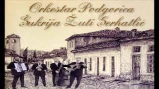 Orkestar Podgorica & Šukrija Žuti Serhatlić