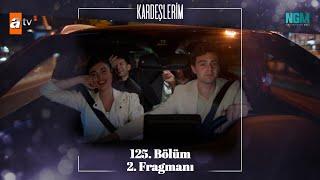 Kardeşlerim 125. Bölüm 2. Fragmanı