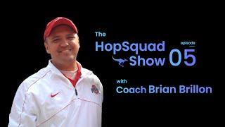 The HopSquad Show - Episode 5: Coach Brian Brillon