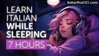 Learn Italian While Sleeping 7 Hours - Learn ALL Basic Phrases