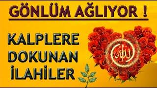 KALPLERE DOKUNAN İLAHİLER  GÖNLÜM AĞLIYOR ! Ağlatan Hüzünlü İlahiler | Duygusal İlahiler | İlahiler