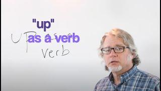 "up" as a verb