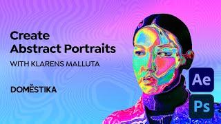 Abstract Portraiture with Photoshop and After Effects: Course by Klarens Malluta | Domestika English