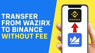 How to Transfer From Wazirx to Binance Without Fee*