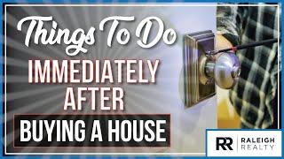 10 Things To Do Immediately After Buying a House