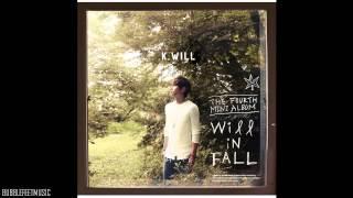 K.Will (케이윌) - 촌스럽게 왜 이래 (You Don't Know Love) (Full Audio) [Mini Album - Will in FALL]