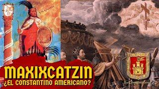 Maxixcatzin ¿El Constantino americano?