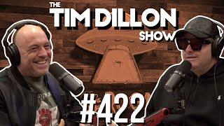 The Joe Rogan Experience | The Tim Dillon Show #422