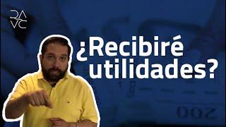 ¿Recibiré utilidades? ¿Cómo? ¿Cuándo? ¿Cuánto?